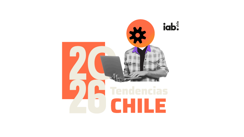 IAB Chile presenta Tendencias 2026: la hoja de ruta del marketing digital en Chile